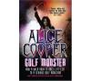  Alice Cooper: Golf Monster - How a Wild Rock n Roll Life Led to a Serious Golf Addiction (Golf Books)