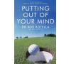  Putting Out of Your Mind (Golf Books)