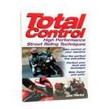 Compare Prices : Total Control - High Performance Street Riding Techniques
